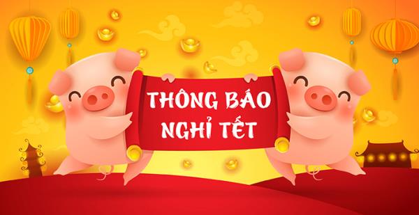 THÔNG BÁO LỊCH NGHỈ TẾT ÂM LỊCH KỶ HỢI 2019 THÔNG BÁO LỊCH NGHỈ TẾT ÂM LỊCH KỶ HỢI 2019