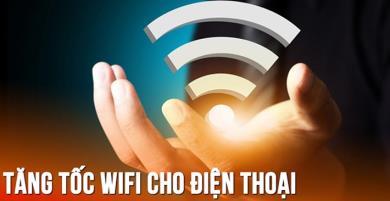 Tăng tốc độ phát Wifi bằng điện thoại nhanh như cáp quang Tăng tốc độ phát Wifi bằng điện thoại nhanh như cáp quang